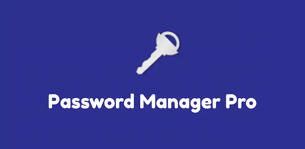 Download Password Manager Pro APK (Paid/Full Version) Latest Version